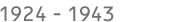 Lata 1924-1943
